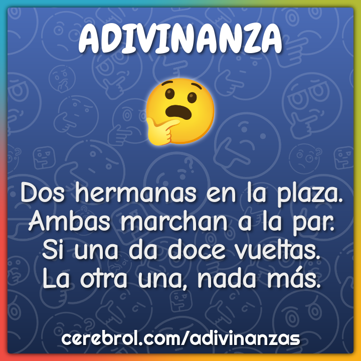 Dos hermanas en la plaza. Ambas marchan a la par. Si una da doce...