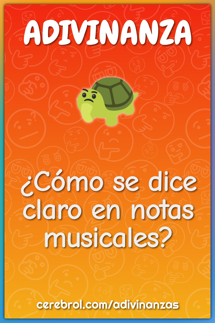 ¿Cómo se dice claro en notas musicales?