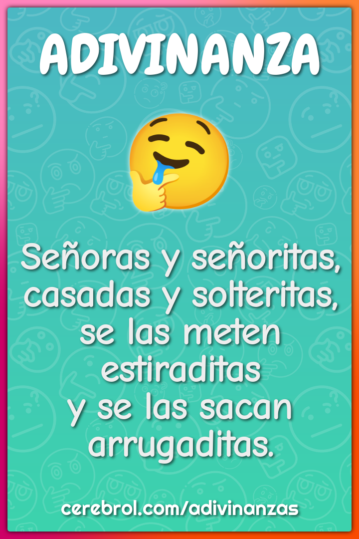 Señoras y señoritas, casadas y solteritas, se las meten estiraditas y...