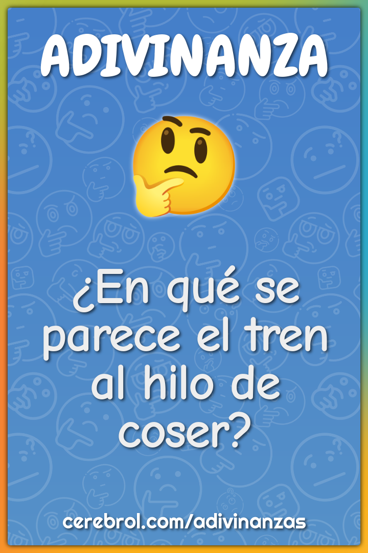 ¿En qué se parece el tren al hilo de coser?