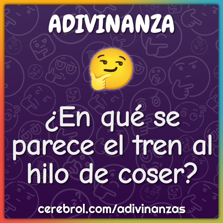 ¿En qué se parece el tren al hilo de coser?