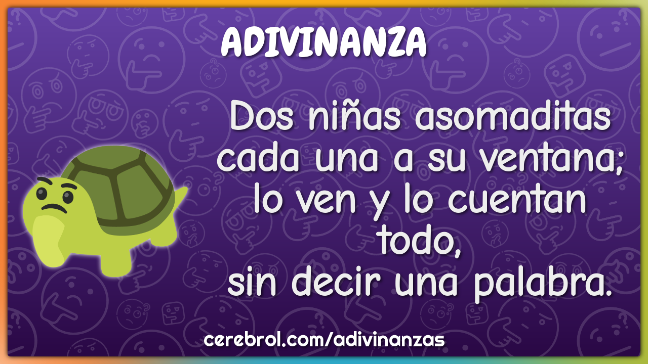 Dos niñas asomaditas cada una a su ventana; lo ven y lo cuentan todo,...