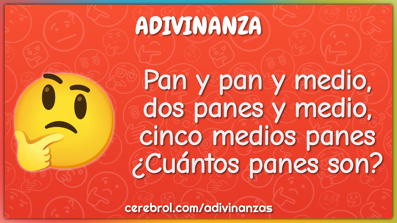 Pan y pan y medio, dos panes y medio, cinco medios panes ¿Cuántos...