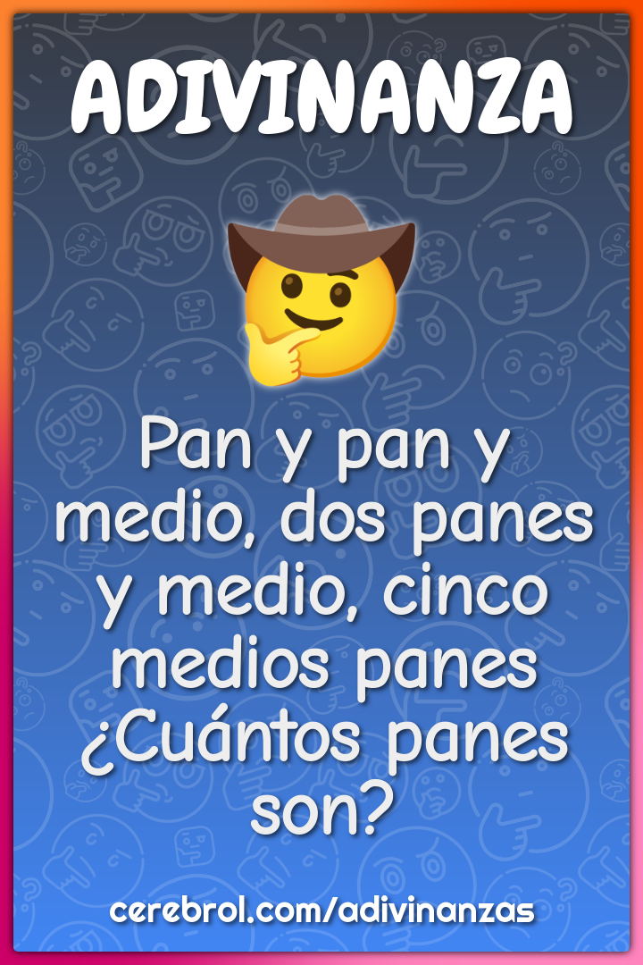 Pan y pan y medio, dos panes y medio, cinco medios panes ¿Cuántos...