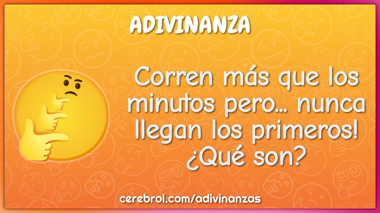 Corren más que los minutos pero... nunca llegan los primeros! ¿Qué...