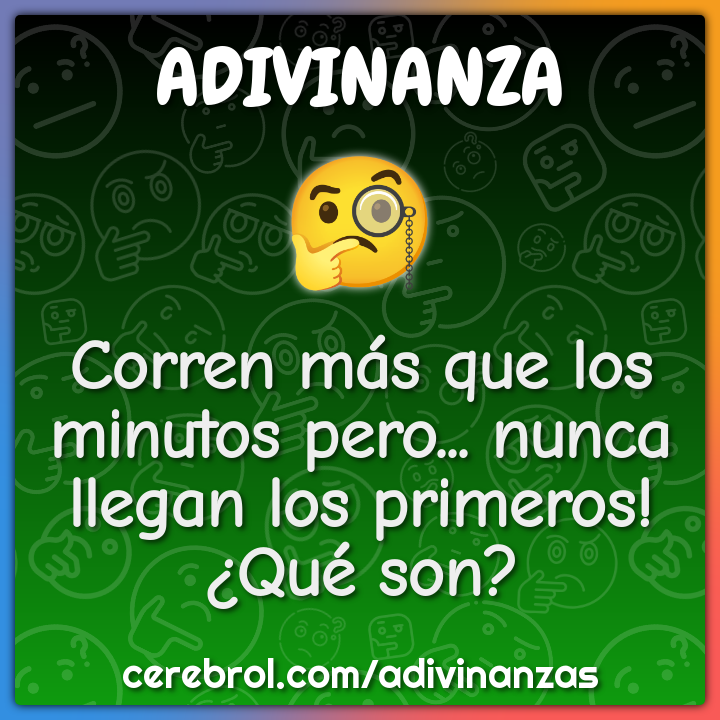 Corren más que los minutos pero... nunca llegan los primeros! ¿Qué...