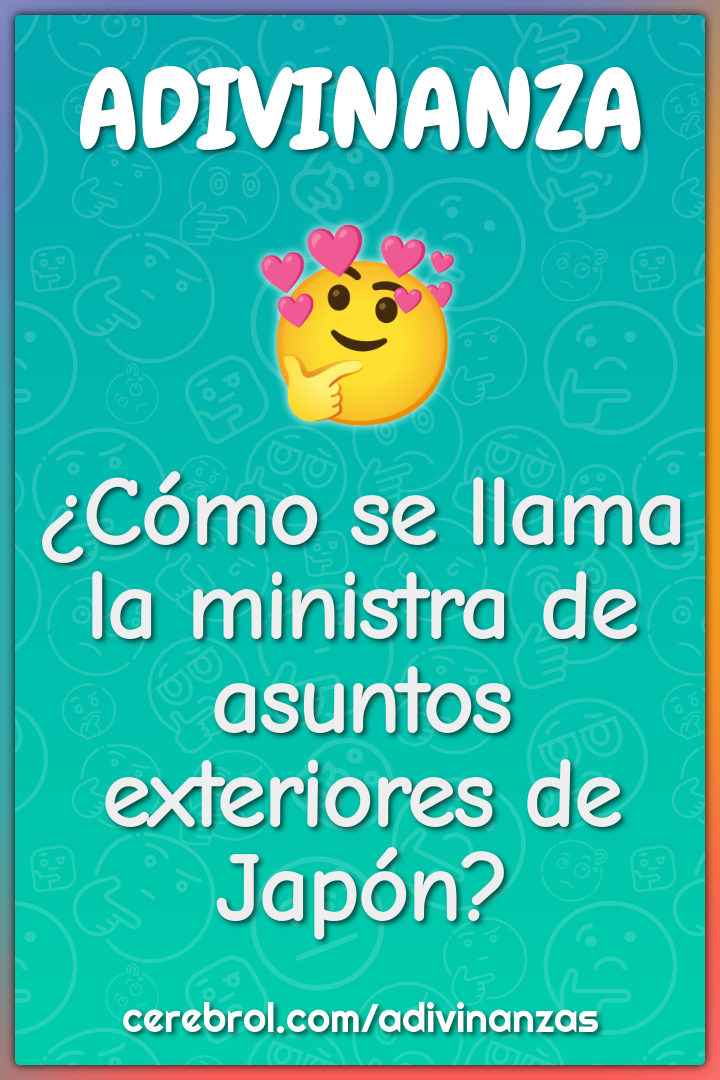 ¿Cómo se llama la ministra de asuntos exteriores de Japón?