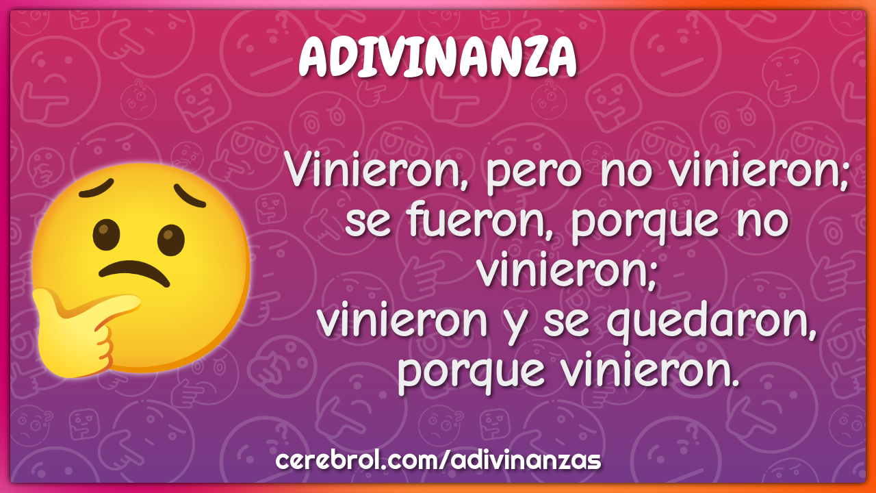 Vinieron, pero no vinieron; se fueron, porque no vinieron; vinieron y...