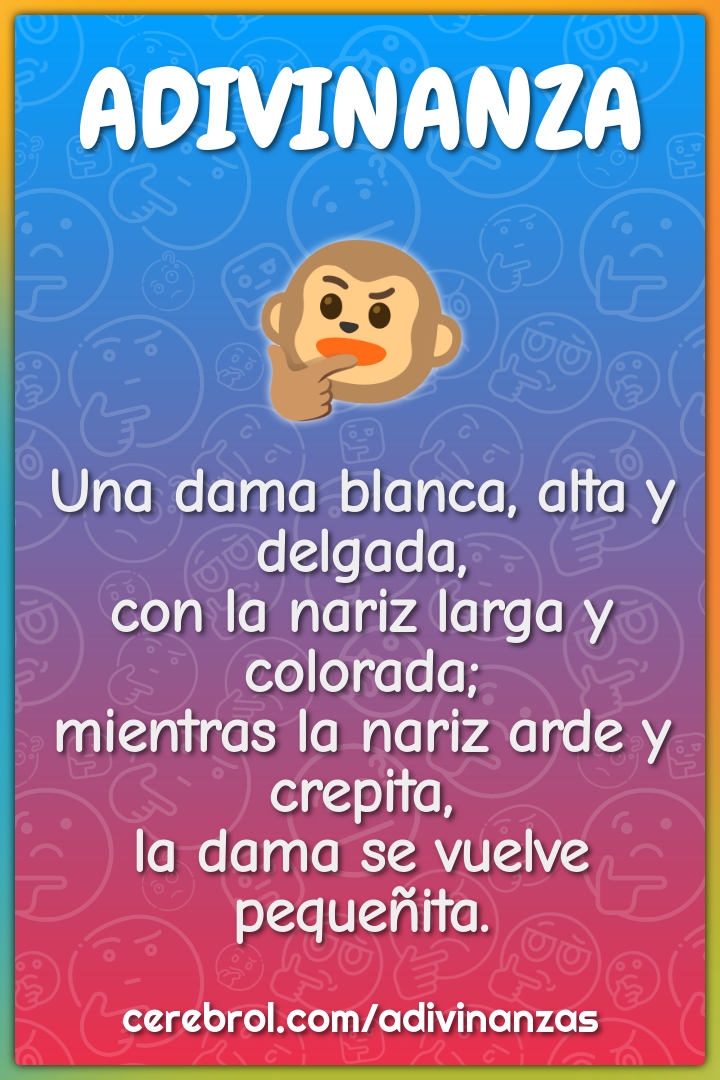 Una dama blanca, alta y delgada, con la nariz larga y colorada;...