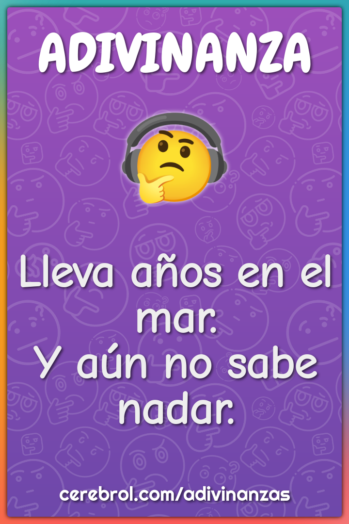 Lleva años en el mar.
Y aún no sabe nadar.