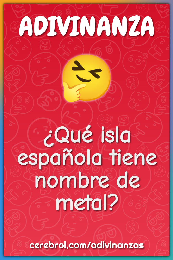 ¿Qué isla española tiene nombre de metal?