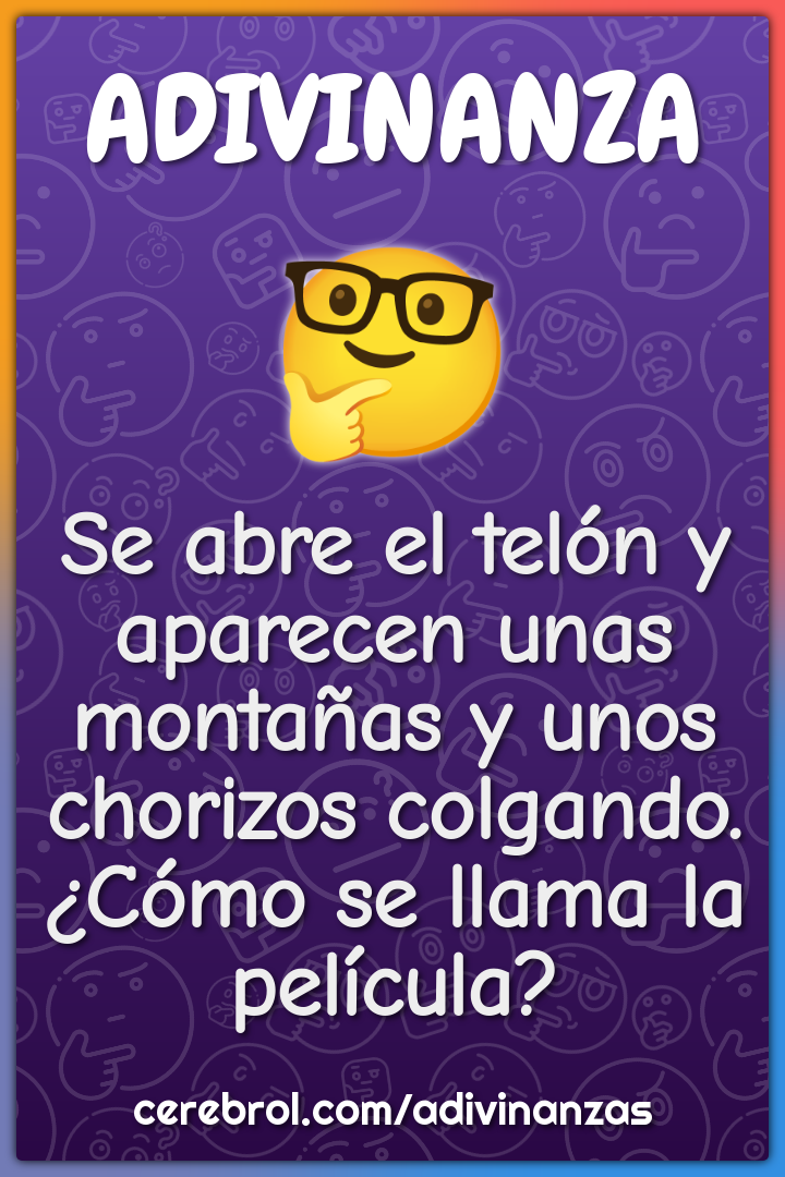 Se abre el telón y aparecen unas montañas y unos chorizos colgando....