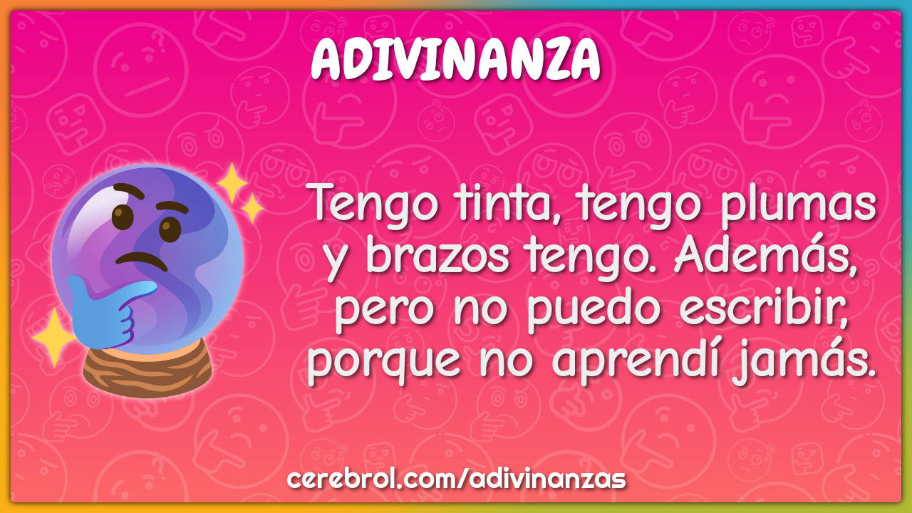 Tengo tinta, tengo plumas y brazos tengo. Además, pero no puedo...