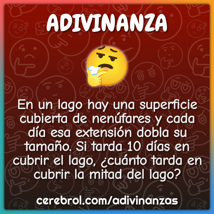 En un lago hay una superficie cubierta de nenúfares y cada día esa...