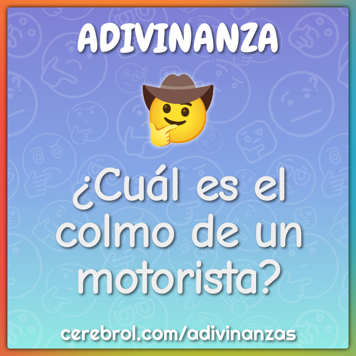 ¿Cuál es el colmo de un motorista?